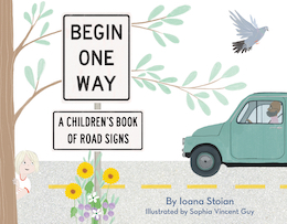 Begin One Way: A Children's Book of Road Signs cover